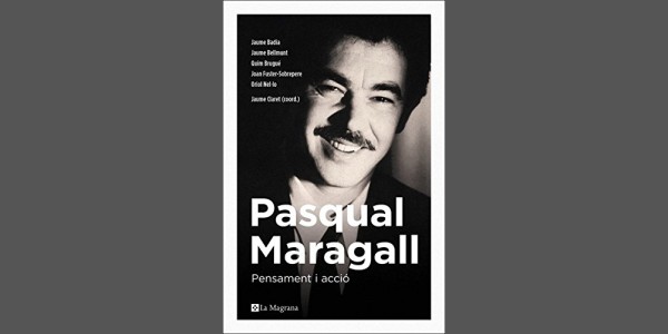 Pasqual Maragall: pensament i acció