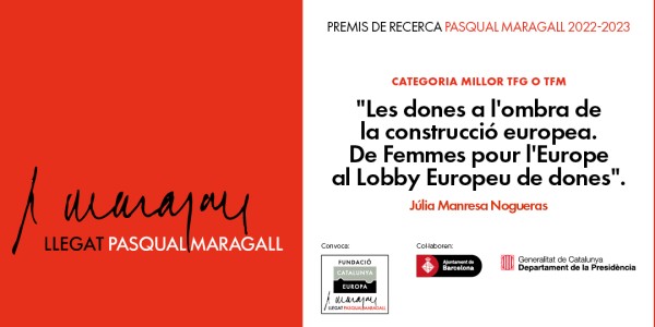Els Premis de Recerca Pasqual Maragall premien un treball sobre el paper de les dones a la construcció europea